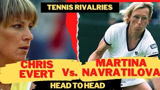 CHRIS EVERT Vs MARTINA NAVRATILOVA  GREATEST RIVALRIES IN TENNIS  Head to Head Comparison [upl. by Cleveland845]