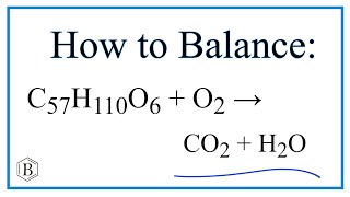 Balancing the Equation C57H110O6  O2  CO2  H2O and Type of Reaction [upl. by Farland772]