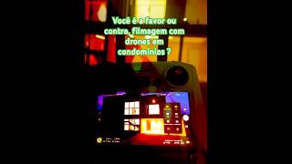 Filmagem com drone em condomínio fechado vc é a favor ou contra drone canalzedrone dji fyp [upl. by Tymon]