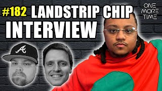 Landstrip Chip Interview The Most Valuable Person in the Room 182 [upl. by Delfine462]