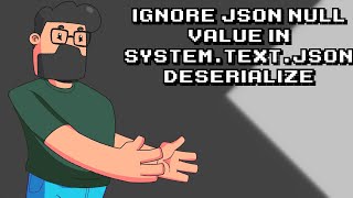 Ignore json null value in SystemTextJson Deserialize [upl. by Lehcear860]