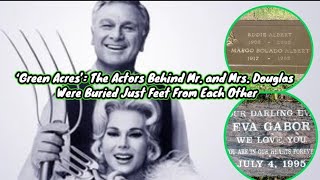 ‘Green Acres’ The Actors Behind Mr and Mrs Douglas Were Buried Just Feet From Each Other [upl. by Hteb]