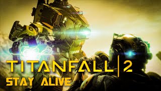 Titanfall 2 Multiplayer  Stay Alive GMV [upl. by Yhtomit]