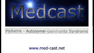 Medcast Pädiatrie Spezial  Autosomal Dominante Syndrome [upl. by Justis]