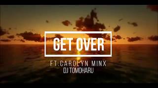 Get Over Feat Carolyn Minx DJ TAGA Remix  DJ TOMOHARU [upl. by Kenwood]