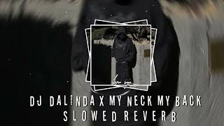 DJ DALINDA X MY NECK MY BACK BREAKFUNK Slowed reverb [upl. by Sieber522]