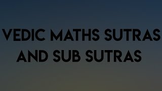 Vedic Maths16 Sutras and 13SubSutras Application Of Sutras and Sub Sutras [upl. by Emaj]