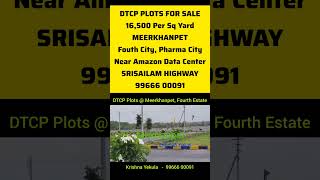 DTCP PLOTS FOR SALE  MEERKHANPET for 16500 Per Sq Yard  Fouth City Pharma City SRISAILAM HIGHWAY [upl. by Anytsirk]