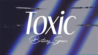 britney spears  quottoxicquot lyrics [upl. by Ydnim800]