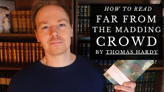 How to Read Far from the Madding Crowd by Thomas Hardy [upl. by Fanni]