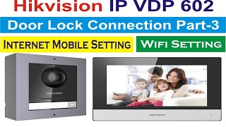 Hikvision IP VDP KIS602 Complete connection Settings Part 3  Video Door Phone Connection Door Lock [upl. by Johnson]