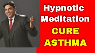 How to cure asthma hypnotic meditation [upl. by Merriman]