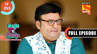 quotGarmiquot  Wagle Ki Duniya  Ep 355  Full Episode  19 May 2022 [upl. by Annoval]