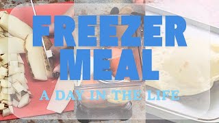 FREEZER MEAL PREP A DAY IN THE LIFE [upl. by Lennej]