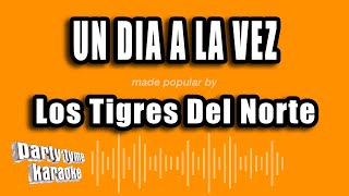 Los Tigres Del Norte  Un Dia A La Vez Versión Karaoke [upl. by Nnairda]