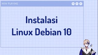 INSTALASI LINUX DEBIAN 10 DI VIRTUALBOX [upl. by Chapland]