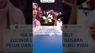 Ria Ricis Murka Sebut Lucinta Luna Pelakor Gegara Peluk dan Cium Paksa Teuku Ryan [upl. by Holzman]