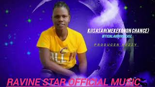 RAVINE STAR KIISASAN Mekonon chance Official Audio Release Latest kalenjin song 20240740898877 [upl. by Aniratak449]