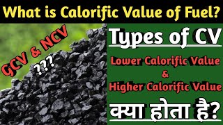 What is Calorific Value of Fuel  Types of Calorific value  What is GCV and NCV  HCV and LCV [upl. by Thaine532]