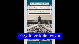 quotPrzy torze kolejowymquot  quotMedalionyquot Z Nałkowska  audiobook [upl. by Olra]