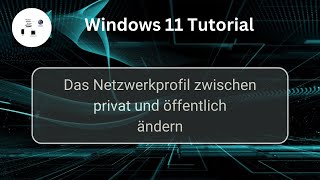 Das WindowsNetzwerkprofil zwischen privat und öffentlich ändern Windows 11 Tutorial [upl. by Wanda]