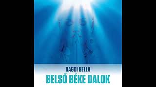 Bagdi Bella  Belső béke dalok [upl. by Ahtanaram]