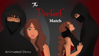 THE “PERFECT” MATCH  Animated Story￼ [upl. by Meldon]