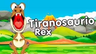 Tiranosaurio Rex  Canciones infantiles de Dinosaurios [upl. by Nylzor444]