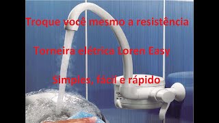 Como  Trocar  Resistência  Elétrica  Torneira  Loren  Easy  Lorenzetti  Simples  fácil [upl. by Asirehc]