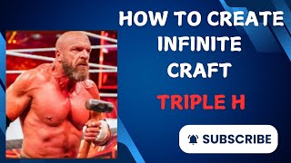 How to Create Triple H in Infinite Craft Quick and Easy Steps 2024 [upl. by Eceirahs]