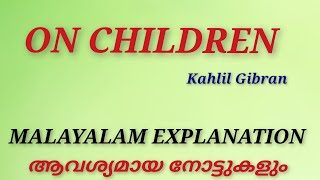 On Children  Kahlil GibranMalayalam Explanation Notes  Literature Miss [upl. by Nnylamme]