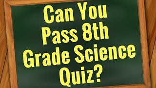 SCIENCE Quiz Are You Smarter than 8th grader  Can You Pass 8th Grade  30 Questions [upl. by Laszlo469]