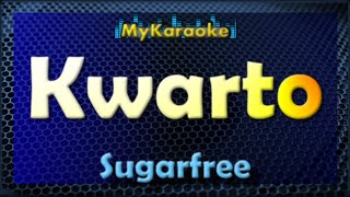 KWARTO  Karaoke version in the style of SUGARFREE [upl. by Tartan]