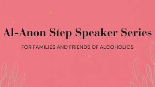 Jen Steps 46 AlAnon Step Speaker Series [upl. by Eidod]