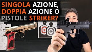 Singola Azione Doppia Azione o StrikerQuali sono le differenze tra queste pistole [upl. by Oneg263]