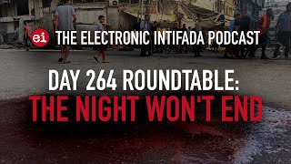 Breaking news and analysis on day 264 of Gazas AlAqsa Flood  The Electronic Intifada Podcast [upl. by Aztilay]