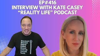 Episode 416  Interview with Kate Casey from the quotReality Lifequot Podcast [upl. by Leelahk]