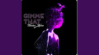 Gimme That [upl. by Ycam]