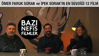 Ömer Faruk Sorak ve İpek Sorakın En Sevdiği 12 Film l BAZI NEFİS FİLMLER [upl. by Libys]