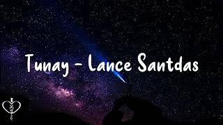 Tunay Lyrics  Lance Santdas [upl. by Notsirt]