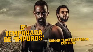 5ª temporada de ‘Impuros’ ganha teaser INTENSO Confira [upl. by Enytnoel477]