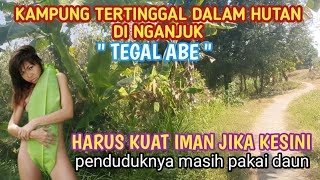 WOW  KAMPUNG TERTINGGAL DALAM HUTAN DI NGANJUK quot TEGAL ABE quot  Penduduknya masih pakai daun [upl. by Bruckner]