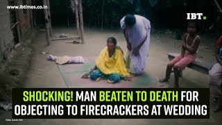 Shocking Man beaten to death for objecting to firecrackers at wedding [upl. by Siram249]