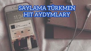 Saylama turkmen hit aydymlary [upl. by Ailido]