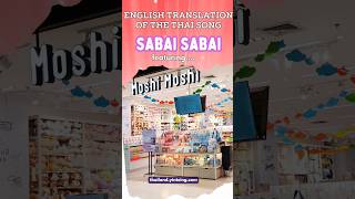 Sabai Sabai Eng Translation featuring Moshi Moshi Thailand [upl. by Eemyaj]