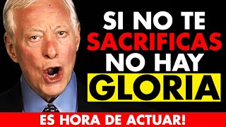 ES HORA DE SACRIFICARSE Y DEJARTE LA PIEL  Motivación Brian Tracy [upl. by Giglio]