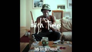 TMB THE BEATMAKER HIGH TIMES [upl. by Atrebla]