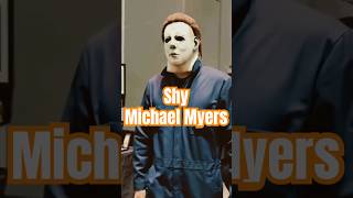 Michael Myers Meets a Shy Michael Myers [upl. by Utham]