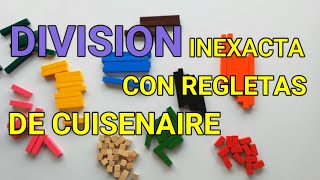 DIVISION INEXACTA con regletas de Cuisenaire [upl. by Trevah790]