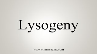 How To Say Lysogeny [upl. by Yecnay]